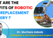 Advantages of robotic knee replacement surgery