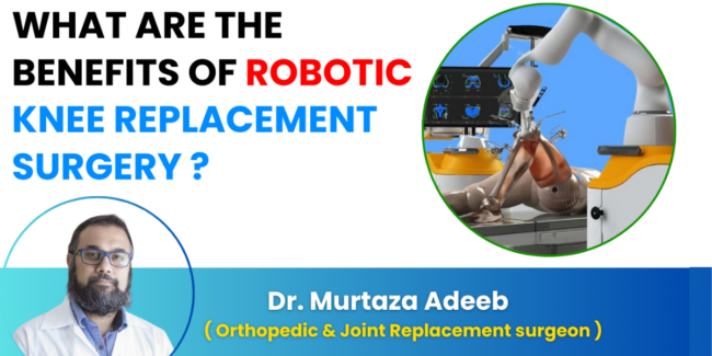 Benefits of robotic knee replacement surgery Advantages of robotic knee replacement surgery