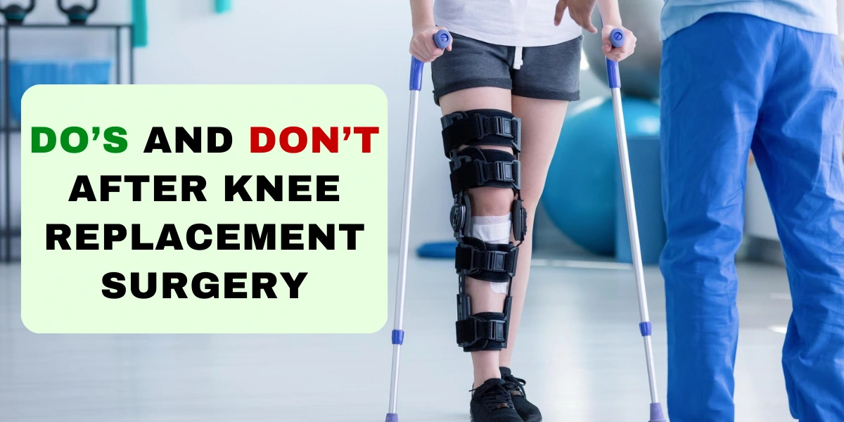 Do’s And Don’t After Knee Replacement Surgery - Dr. Murtaza Adeeb