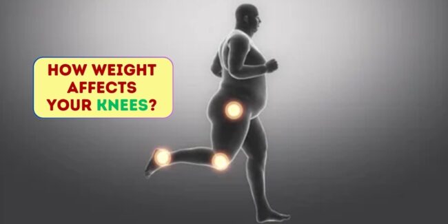 How weight affects knee How Weight Affects Your Knees?
