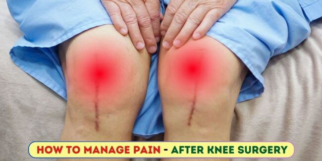 Managing Pain after knee surgery Pain after knee surgery