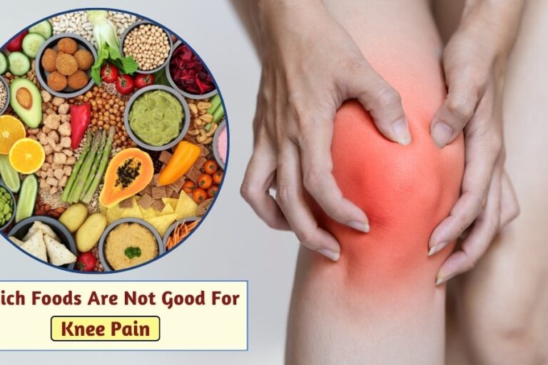 Which Foods Are Not Good For Knee Pain