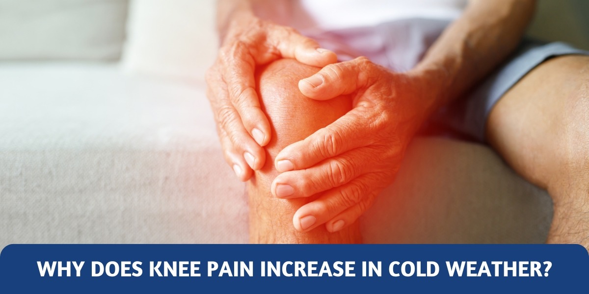 Why Knee Pain Increases in Cold Weather?