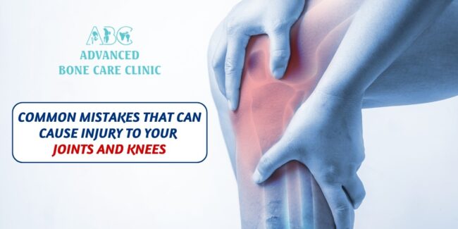 Joint and Knee Pain Common Mistakes Which Can Hurt Your Joints and Knees