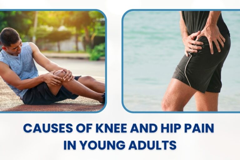 Knee and hip pain Causes of Knee and hip pain in young adults