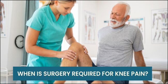 Knee Pain (2) Knee Pain - when surgery is needed?