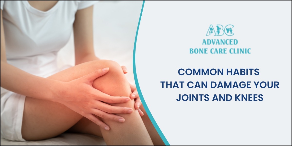 Joint and knees Habits That Can Damage Your Joints and Knees
